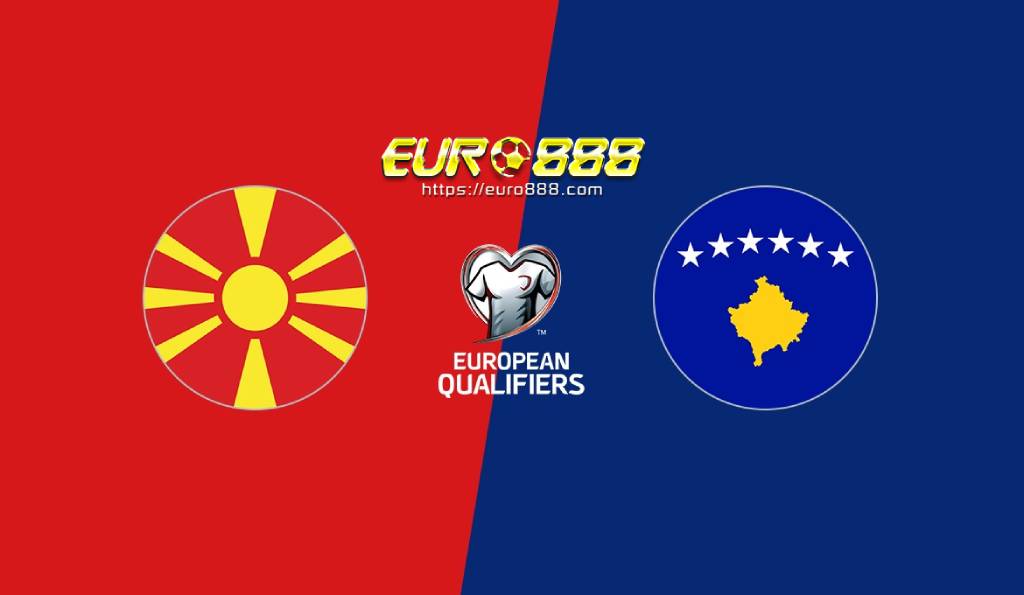Soi kèo Bắc Macedonia vs Kosovo – Play-off Euro 2020 – 09/10/2020 – Euro888