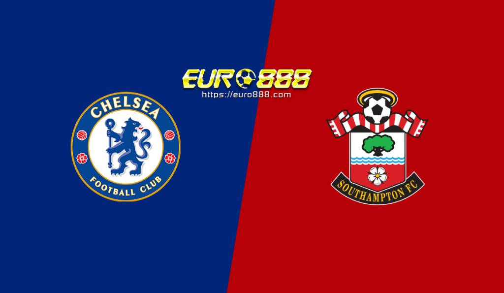 Soi kèo Chelsea vs Southampton – Ngoại hạng Anh – 17/10/2020 – Euro888