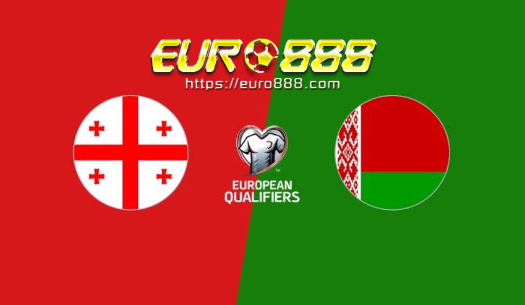 Soi kèo Georgia vs Belarus – Play-off Euro 2020 – 08/10/2020 – Euro888
