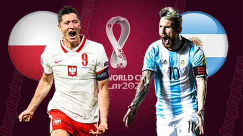 NHẬN ĐỊNH WORLD CUP: BA LAN VS ARGENTINA, 02H00 – 01/12